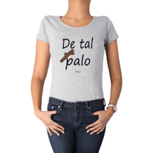 Polera Mujer Calambur 100% algodón Mensaje Divertido Estampado De Tal Palo