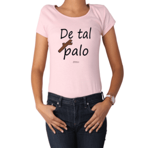 Polera Mujer Calambur 100% algodón Mensaje Divertido Estampado De Tal Palo