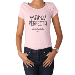 Polera Mujer Calambur 100% algodón Mensaje Divertido Estampado Mamá Perfecta Edición Limitada