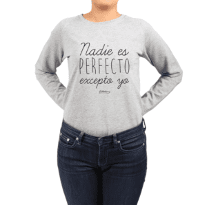 Polerón Mujer Calambur 100% algodón Mensaje Divertido Estampado Nadie Es Perfecto Excepto Yo