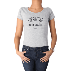 Polera Mujer Calambur 100% algodón Mensaje Divertido Estampado Pregúntale A Tu Padre