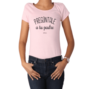 Polera Mujer Calambur 100% algodón Mensaje Divertido Estampado Pregúntale A Tu Padre