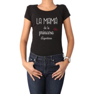 Polera Mujer Calambur 100% algodón diseño La Mamá de una Princesa + Nombre negro
