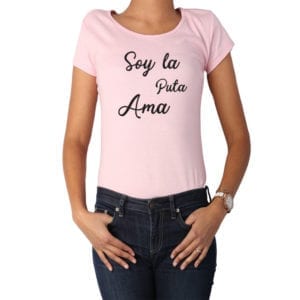 Polera Mujer Calambur 100% algodón diseño Soy La Puta Ama rosado